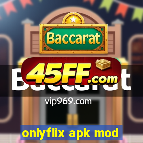 onlyflix apk mod